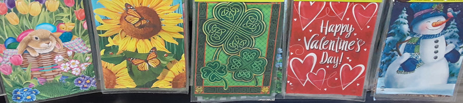 DECORATIVE FLAGS for HOUSE and GARDEN are IN STOCK!  Winter, Valentine's Day, St. Patrick's Day, Easter, and Spring
